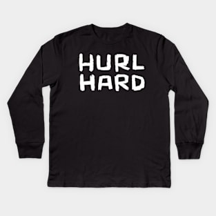 Hurl Hard, Irish Sports, Hurler, Hurling Kids Long Sleeve T-Shirt